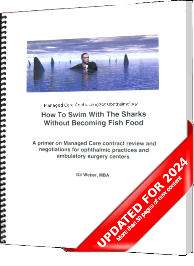 Gil Weber, MBA: Managed Care Contracting For Ophthalmology - How To Swim With The Sharks Without Becoming Fish Food